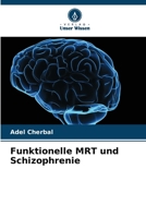Funktionelle MRT und Schizophrenie (German Edition) 6209782752 Book Cover