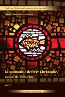 La spiritualité de frère Christophe, moine de Tibhirine (French Edition) 2889810283 Book Cover