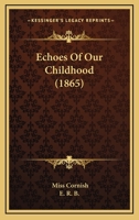 Echoes Of Our Childhood 1436828856 Book Cover