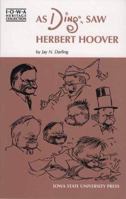 As Ding Saw Herbert Hoover 0813823439 Book Cover