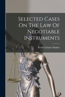 Selected Cases On The Law Of Negotiable Instruments 101872625X Book Cover