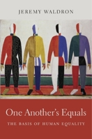 One Another's Equals: The Basis of Human Equality 0674659767 Book Cover