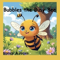 Bubbles the Busy Bee (Tiny Tales, Big Lessons) B0FL2GTGQ1 Book Cover