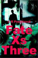 Fate Xs Three 0595257968 Book Cover