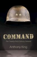 Command: The Twenty-First-Century General 1108476406 Book Cover