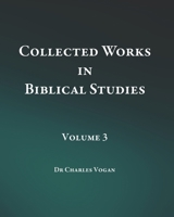 Collected Works in Biblical Studies - Volume 3 B08Y4LKBYK Book Cover