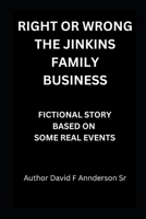 Right or wrong the Jenkins family business B0C2RCMCQL Book Cover