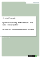 Qualitätssicherung im Unterricht - Was kann Schule leisten?: Die Vorteile eines Nachhilfeinstitutes am Beispiel „Studienkreis“ 3640111273 Book Cover