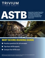 ASTB Study Guide: Complete Preparation including Comprehensive Review and Practice Test Questions and Answers with Explanations for the Aviation Selection Test Battery Exam 1637980434 Book Cover