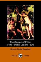 The Garden of Eden: Or the Paradise Lost And Found B08ZW315X8 Book Cover