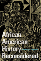 African American History Reconsidered 0252077016 Book Cover