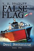 FALSE FLAG: DEAD RECKONING 1491832614 Book Cover