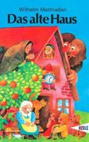 Das alte Haus. JubilÃ¤umsausgabe. MÃ¤rchen zum Lesen und Vorlesen. 345170028X Book Cover