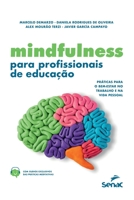 Mindfulness Para Profissionais de Educação - Práticas Para O Bem-Estar No Trabalho E Na Vida Pessoa 6555365404 Book Cover