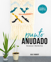 Punto anudado: Técnicas y proyectos (GGDIY) 8425231914 Book Cover