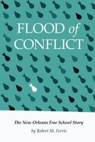 Flood of Conflict: The Story of the New Orleans Free School 097452526X Book Cover