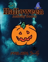 Halloween activity books for kids 3-5: A Scary Fun Workbook For Happy Halloween Learning, Costume Party Coloring, Dot To Dot, Mazes, Word Search and More! B08FP3WHB9 Book Cover