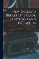 New England Breakfast Breads, Luncheon and Tea Biscuits B0BQFVYYV1 Book Cover