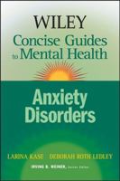 Wiley Concise Guides to Mental Health: Anxiety Disorders (Wiley Concise Guides to Mental Health) 0471779946 Book Cover