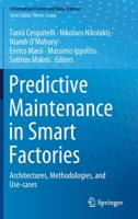 Predictive Maintenance in Smart Factories: Architectures, Methodologies, and Use-cases 9811629420 Book Cover