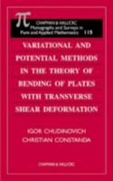 Variational and Potential Methods in the Theory of Bending of Plates with Transverse Shear Deformation (Chapman and Hall /Crc Monographs and Surveys in Pure and Applied Mathematics) 1584881550 Book Cover