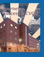Journey to Success at Cvcc 0757528805 Book Cover