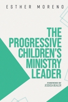 The Progressive Children?s Ministry Leader 1664153489 Book Cover