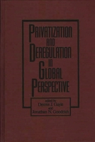 Privatization and Deregulation in Global Perspective 0899304192 Book Cover