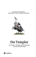 Die Templer - Gefochten f�r die Menschen, verraten durch den Papst 3749772835 Book Cover