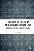 Freedom of Religion and Constitutional Law: Traversing Myth and Modernity in India 1032504552 Book Cover
