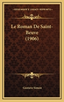 Le Roman De Saint-Beuve (1906) 116676575X Book Cover