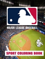 Major League Baseball Sport Coloring Book: A perfect Colouring Gift For Teen Boys Kids Ages 4-8 and Adult That Contain All MLB Club Logo and All Star B08QW83C2L Book Cover
