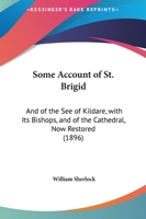 Some Account of St. Brigid 1015745954 Book Cover