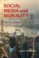 Social Media and Morality: Losing Our Self Control 1316616576 Book Cover