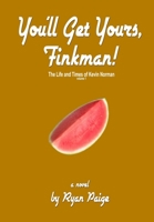 You'll Gets Yours, Finkman! 110554365X Book Cover