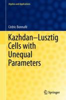 Kazhdan-Lusztig Cells with Unequal Parameters 3319707353 Book Cover