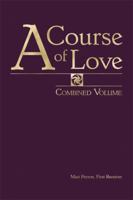 A Course of Love: Combined Volume