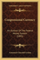 Congressional Currency 0548861935 Book Cover