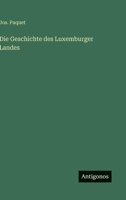 Die Geschichte des Luxemburger Landes 3368011901 Book Cover