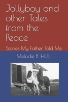 Jollyboy and other Tales from the Peace: Stories My Father Told Me 1777291410 Book Cover