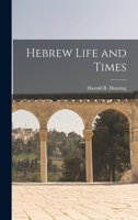 Hebrew Life and Times 1505850630 Book Cover