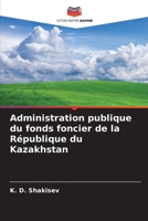 Administration publique du fonds foncier de la République du Kazakhstan 620969246X Book Cover