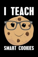 I Teach Smart Cookies: Lined A5 Notebook for Chemistry Journal 1693609126 Book Cover