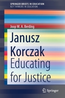Janusz Korczak : Educating for Justice 3030592499 Book Cover