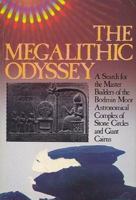 The Megalithic Odyssey: A Search for the Master Builders of the Bodmin Moor Astronomical Complex of Stone Circles and Giant Cairns 0855001887 Book Cover