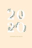 2020 Happiness and Health: Notebook, 120 page, 6" x 9" 1673861725 Book Cover