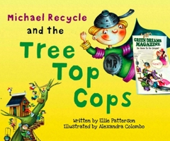 Michael Recycle and the Tree Top Cops 1613771614 Book Cover