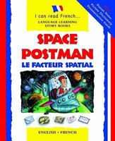 Space Postman/Le Facteur Spatial: English-French Edition (I Can Read French...Language Learning Story Books) 1905710135 Book Cover