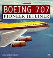 Boeing 707: Pioneer Jetliner (Jetliner History) 0760306753 Book Cover