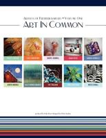 Artists of Fredericksburg, Volume One: Art in Common 1463707169 Book Cover